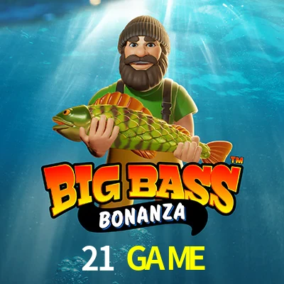 21 GAME — Big Bass Bonanza fishing slot | Play on Android APK & iPhone for real money | Pragmatic Play