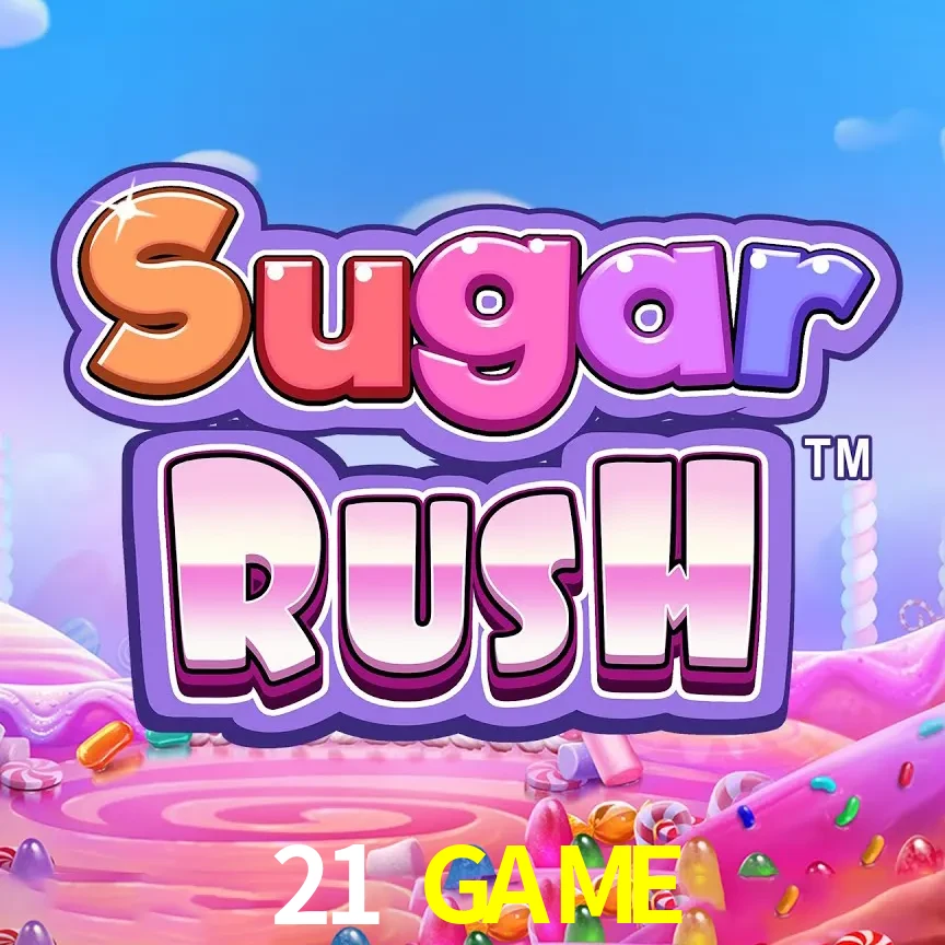21 GAME — Sugar Rush slot | Play on Android APK & iPhone for real money | Pragmatic Play